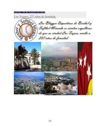 117
v i e r n e s , 2 4 d e o c t u b r e d e 2 0 1 4
Los Teques, 237 años de fundada.
 