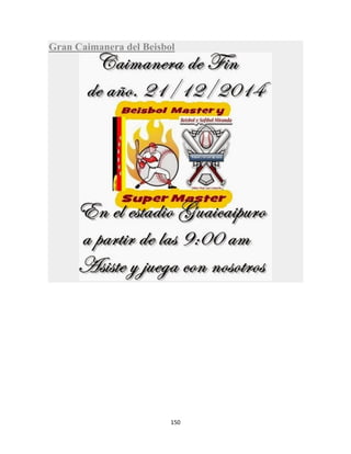 150
Gran Caimanera del Beisbol
 