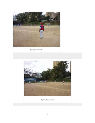 18
El juego en desarrollo
Aspecto del encuentro
 