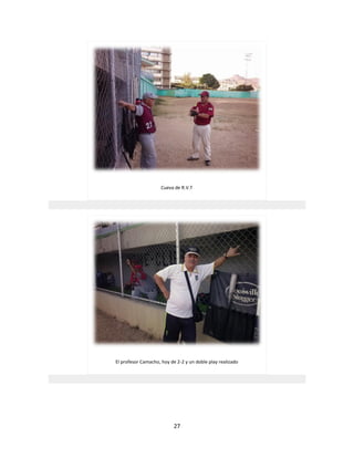 27
Cueva de R.V.T
El profesor Camacho, hoy de 2-2 y un doble play realizado
 