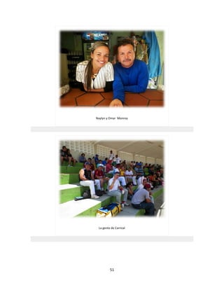 51
Naylyn y Omar Monroy
La gente de Carrizal
 