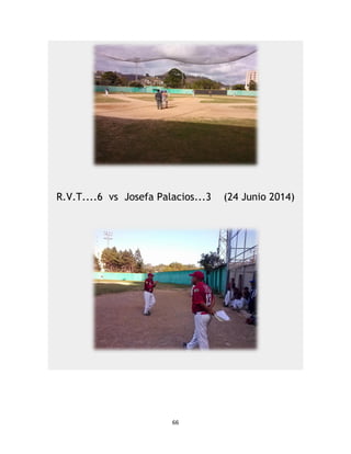 66
R.V.T....6 vs Josefa Palacios...3 (24 Junio 2014)
 