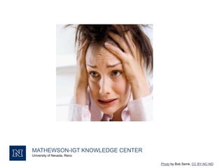 MATHEWSON-IGT KNOWLEDGE CENTER
University of Nevada, Reno
Photo by Bob Semk, CC BY-NC-ND
 