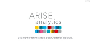 [公開情報]
Best Partner for innovation, Best Creator for the future.
 