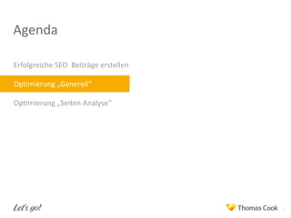 Agenda
Erfolgreiche SEO Beiträge erstellen
Optimierung „Generell“
Optimierung „Seiten Analyse“

5

 