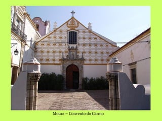 Moura – Convento do Carmo  