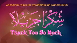 wassalamu'alaikum warahmatullah wabarakatuh
 