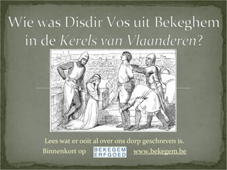 Lees wat er ooit al over ons dorp geschreven is.
Binnenkort op www.bekegem.be
 
