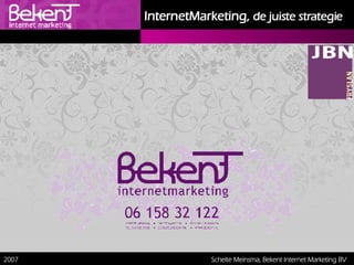 Schelte Meinsma, Bekent Internet Marketing BV 2007 InternetMarketing,   de juiste strategie 