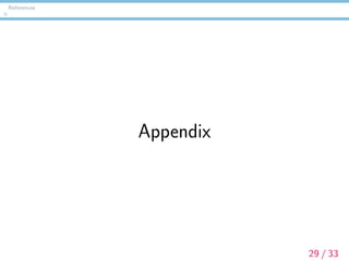 References
Appendix
29 / 33
 