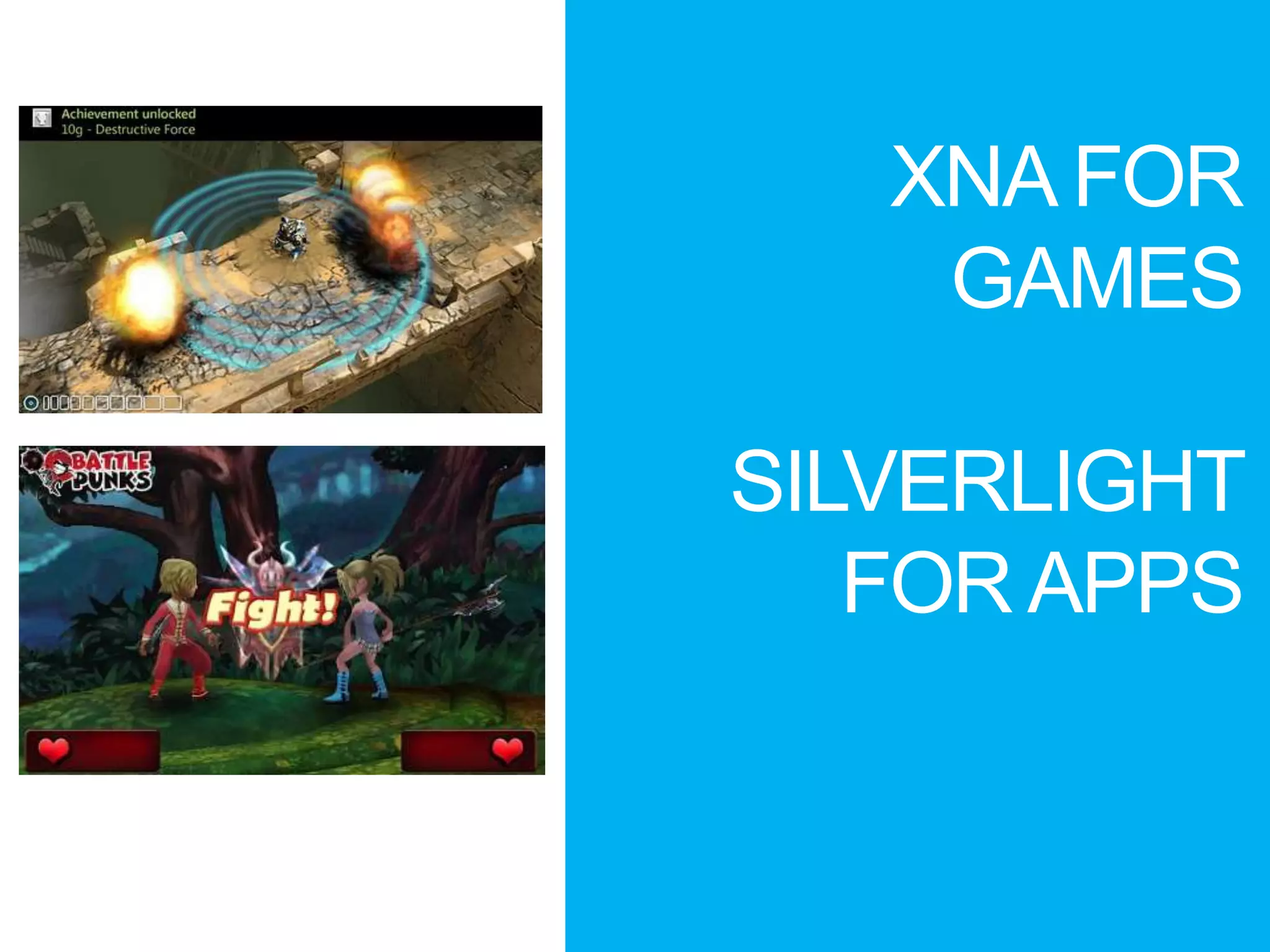 XNA FOR GAMESSILVERLIGHT FOR APPS