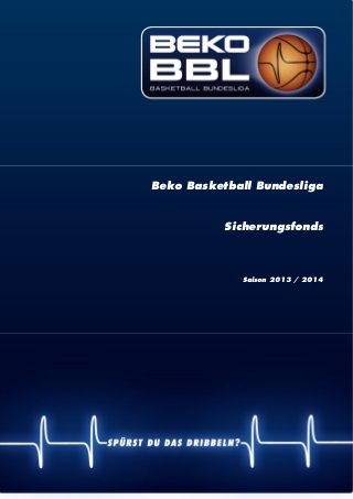 | 1
Beko Basketball Bundesliga
Sicherungsfonds
Saison 2013 / 2014
 