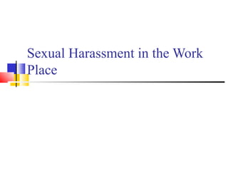 Sexual Harassment in the Work Place 