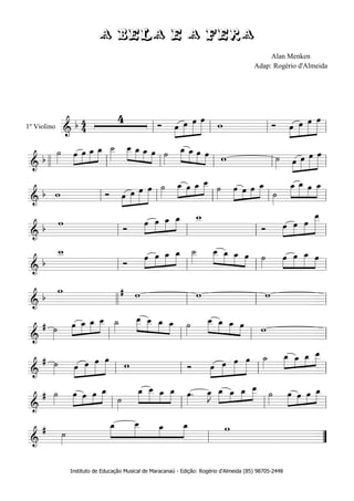 1º Violino 

  4
4
4  



      



   
   


 

 




 
 
 











 
  








    
 




  
     


    



    






  
 

 






  








 
  

    


    



  
 
 


 



  



   


 



 




 
 
 











 
  





  
 
   


 
    
   



 







 
 

 











 
 
 









 
  
   



 
 




     



    







 
 
 


   



 






  











 
 
 

 


 






 
 

 





   

   



 









 
 
 
 

Alan Menken
Adap: Rogério d'Almeida
Instituto de Educação Musical de Maracanaú - Edição: Rogério d'Almeida (85) 98705-2448
 