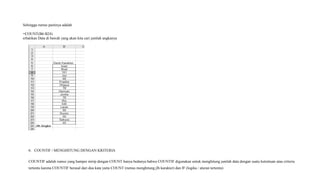 Sehingga rumus pastinya adalah
=COUNT(B6:B24)
erhatikan Data di bawah yang akan kita cari jumlah angkanya
6. COUNTIF / MENGHITUNG DENGAN KRITERIA
COUNTIF adalah rumus yang hamper mirip dengan COUNT hanya bedanya bahwa COUNTIF digunakan untuk menghitung jumlah data dengan suatu ketentuan atau criteria
tertentu karena COUNTIF berasal dari dua kata yaitu COUNT (rumus menghitung jlh karakter) dan IF (logika / aturan tertentu)
 