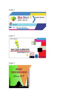 Gambar 3
Gambar 4
EKADESI KURNIYATI
ekadesik@gmail.com
CDR 1 GIRLS 43
Eka Desi K - Batam
Gambar 5
 