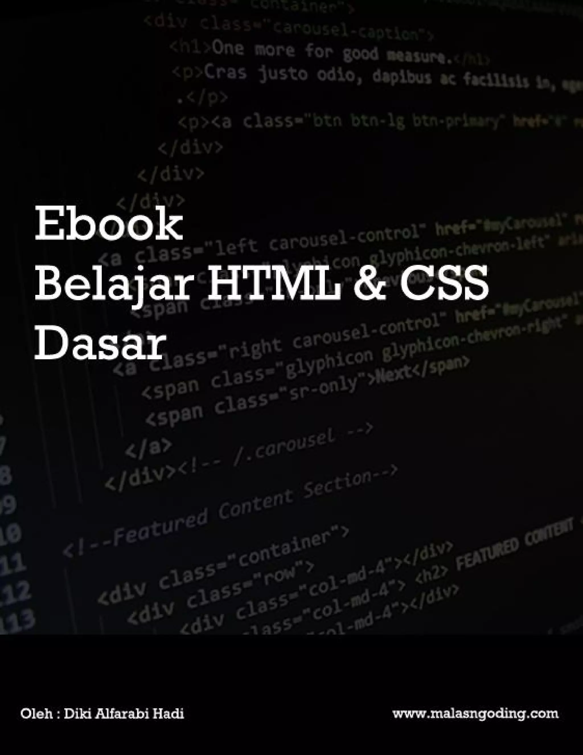 Ebook Belajar HTML & CSS Dasar i
Diki Alfarabi Hadi | www.malasngoding.com
 