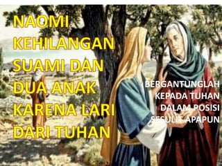 BERGANTUNGLAH
KEPADA TUHAN
DALAM POSISI
SESULIT APAPUN
 