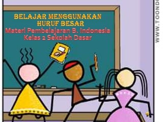 BelajarMenggunakanHurufBesar MateriPembelajaran B. Indonesia Kelas 2 SekolahDasar 