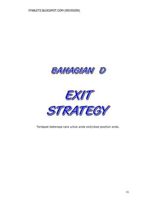 ITABLETZ.BLOGSPOT.COM (REVISION)
Terdapat beberapa cara untuk anda exit/close position anda.
93
 