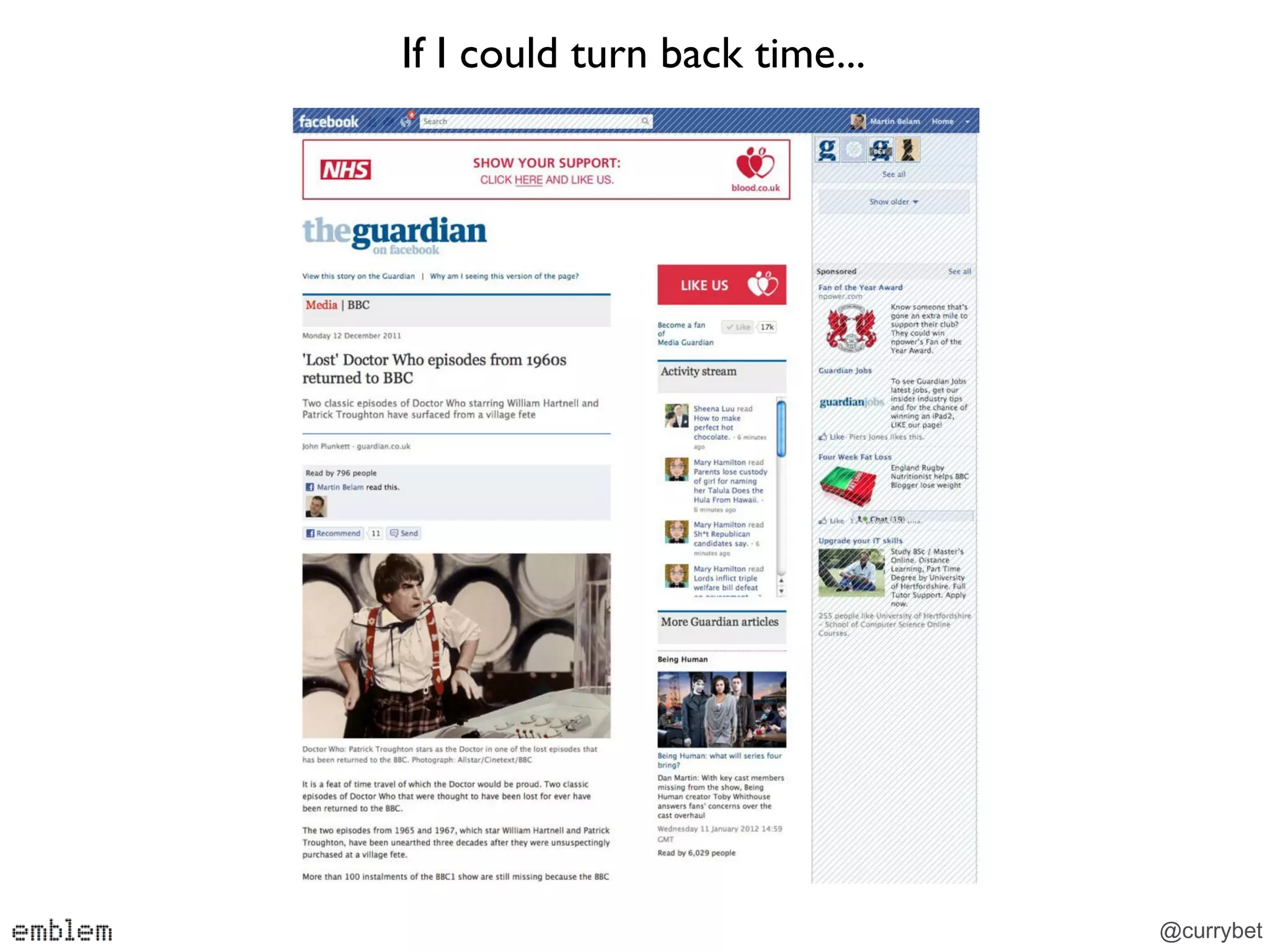 If I could turn back time...




                               @currybet
 