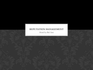 Hotel Le Bel Ami Reputation Management 