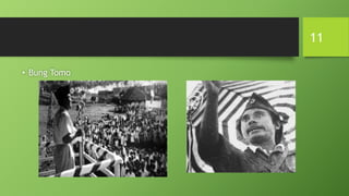 • Bung Tomo
11
 