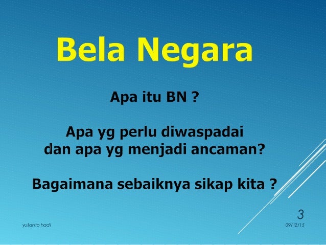 Bela negara (letkol. yulianto hadi) Bela negara (letkol. yulianto hadi)