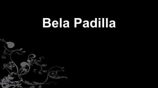 Bela Padilla
 