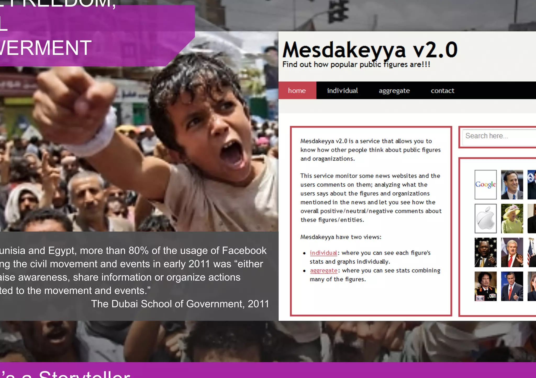 L FREEDOM,
 L
WERMENT




unisia and Egypt, more than 80% of the usage of Facebook
ng the civil movement and events in early 2011 was “either
aise awareness, share information or organize actions
ted to the movement and events.”
                   The Dubai School of Government, 2011
 