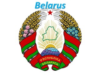 Belarus
 