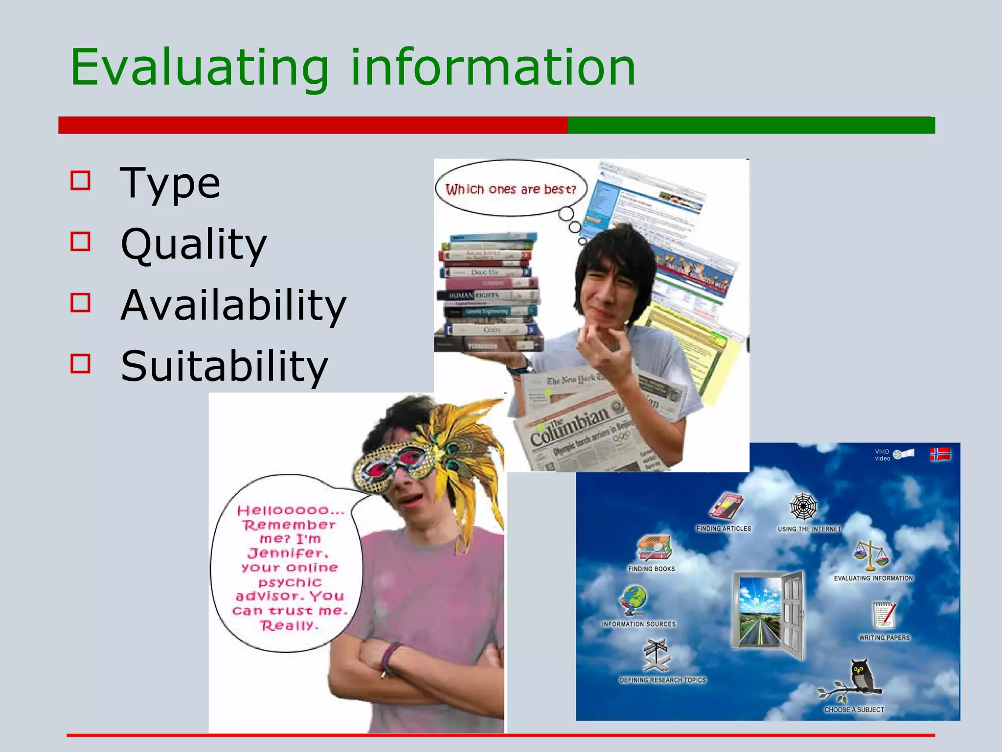 Evaluating information Type Quality Availability Suitability 
