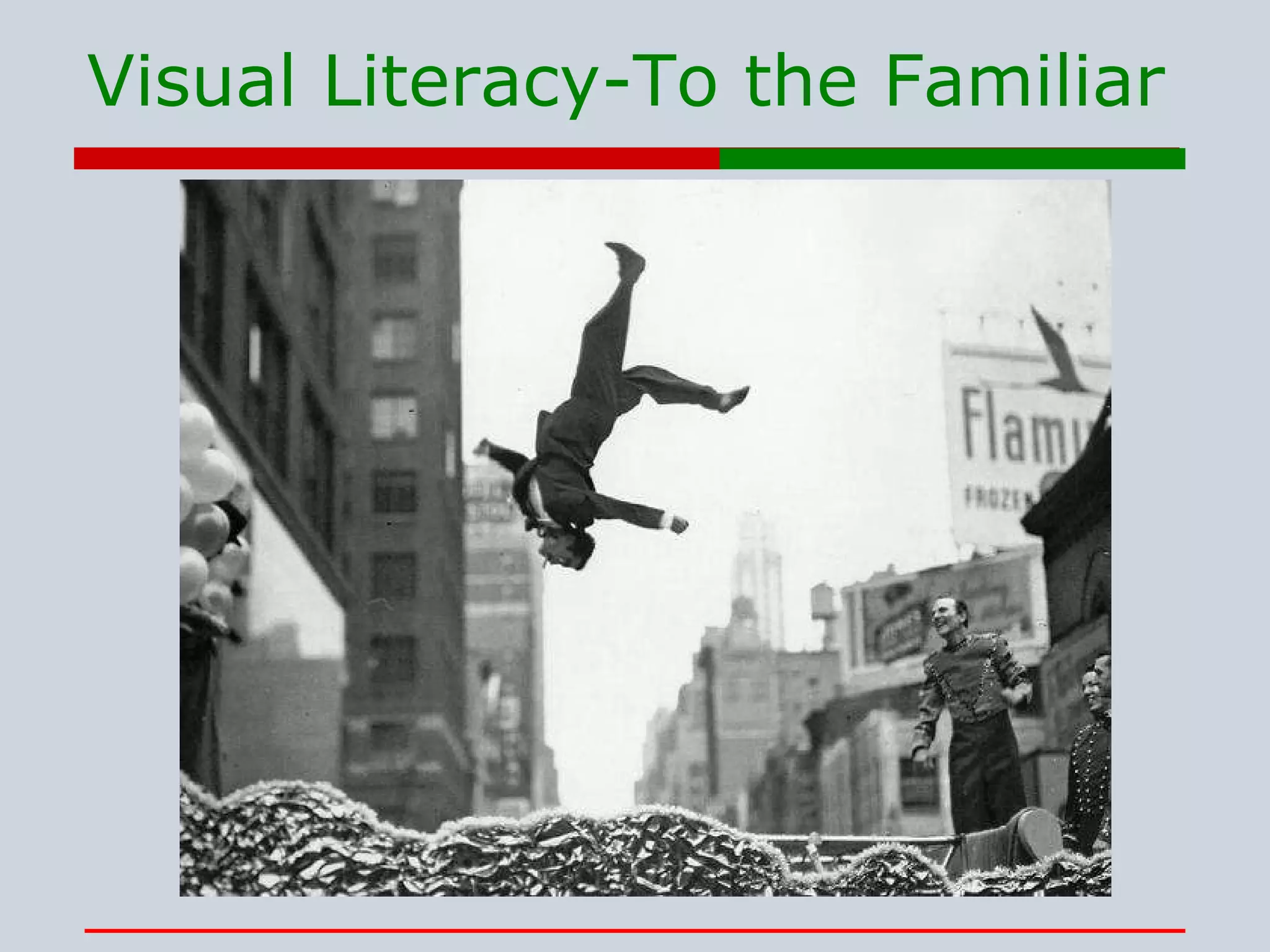 Visual Literacy-To the Familiar 