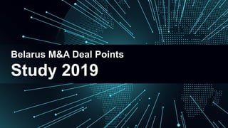 Belarus M&A Deal Points
Study 2019
 