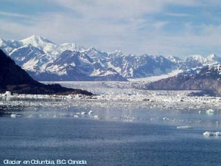 Glaciar en Columbia, B.C. Canada 