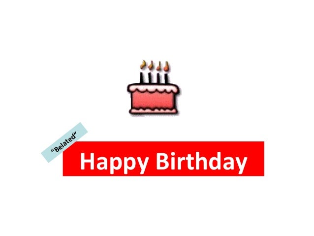 Belated Happy Birthday