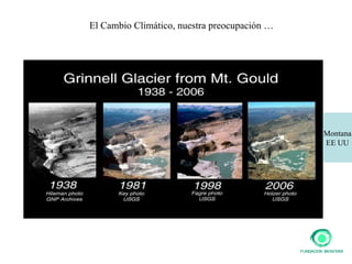 El Cambio Climático, nuestra preocupación … Montana EE UU 