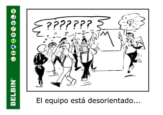 El equipo está desorientado...
 