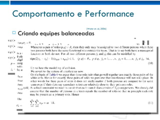 Comportamento e Performance Criando equipes balanceadas [Water et. al, 2006] 