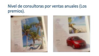 Nivel de consultoras por ventas anuales (Los
premios).
 
