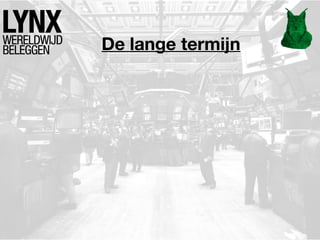 De lange termijn
 