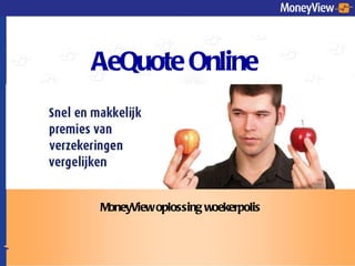 AeQuote Online MoneyView oplossing woekerpolis 