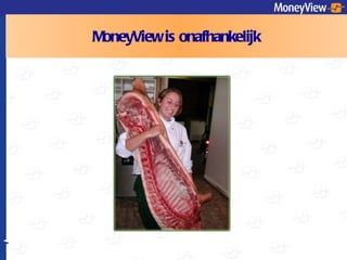 MoneyView is onafhankelijk 