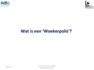 Wat is een ‘Woekerpolis’? 05/31/11 Gerard van Santen, partner Beleggingspolischeck 