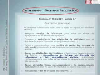 BE, leitura e literacias
nos Programas de Português do Ensino Básico
                                              A
                                              REALIDADE
                                              … PROFESSOR BIBLIOTECÁRIO
 