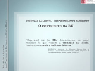 BE, leitura e literacias
nos Programas de Português do Ensino Básico
 