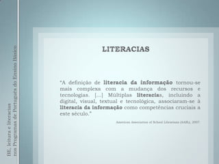 BE, leitura e literacias
nos Programas de Português do Ensino Básico
 
