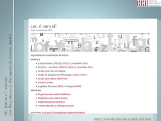 BE, leitura e literacias
                                         nos Programas de Português do Ensino Básico




http://www.rbe.min-edu.pt/np4/123.html
 