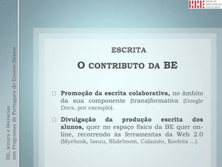 BE, leitura e literacias
nos Programas de Português do Ensino Básico
 