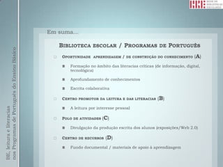 BE, leitura e literacias
nos Programas de Português do Ensino Básico


                                              Em suma…
 